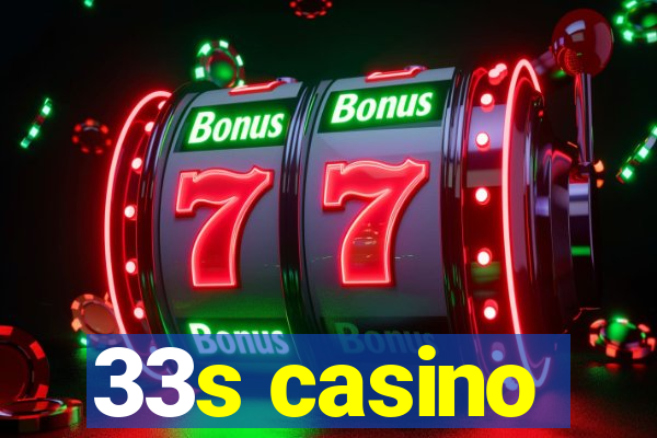 33s casino